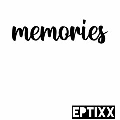 Eptixx - Memories