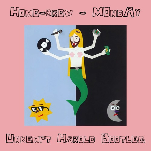 Homebrew - Monday (Unkempt Harold Bootleg)