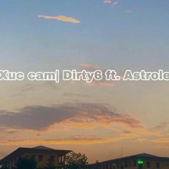 XÚC CẢM / DIRTY6 ft. Astrole