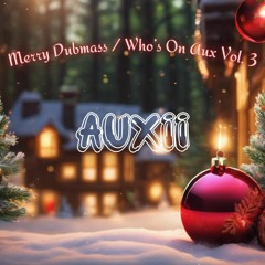 Merry Dubmass / Who's On Aux Vol. 3