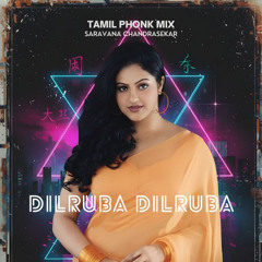 Dilruba Dilruba (Tamil Phonk)