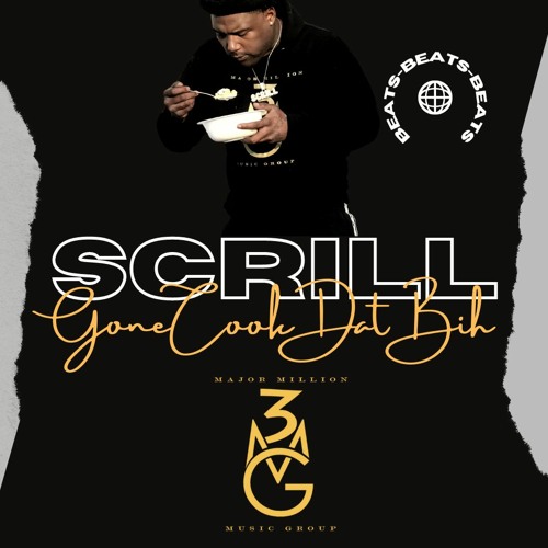 "BEATS" Scrill Gone Cook Dat Bih