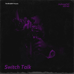 Jayboog740 x Xhi740 - Switch Talk