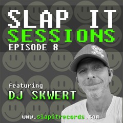 SLAP IT SESSIONS EP 8 (ft. DJ Skwert)