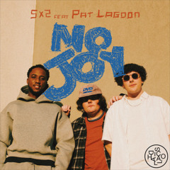 No Joy (feat. Pat Lagoon)