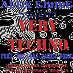 Alex EmmE - Very Techno - Feat. MC Luca Parisi Voice