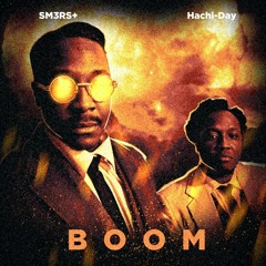BOOM - Hachi Day & SM3RS+