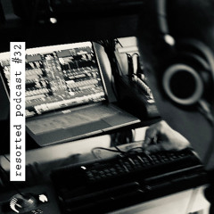 Resorted Podcast #32
