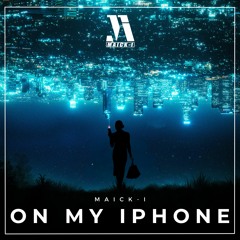 On My Iphone - Maick - I