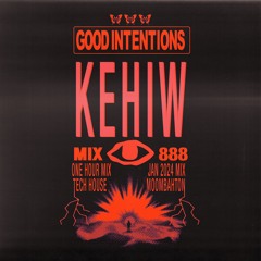 GOOD INTENTIONS MIX 888: JANUARY 2024 MIX WITH KEHIW