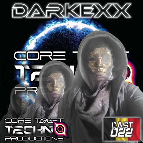 ☢️CORE TARGET TECHNO PRODUCTIONS PODCAST #022☢️ Presents: 💀DARKEXX💀