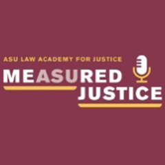 MEASURED JUSTICE: Criminal Justice Reform Updates Two Years Post Election with Prof. Stephen Smith