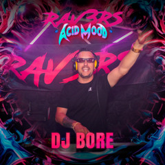 Bore @ Rav3rs Acid Mood 2025
