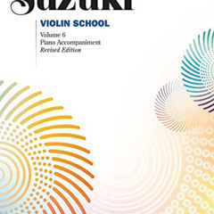 GET KINDLE 📕 Suzuki Violin School, Vol 6: Piano Acc. by  Shinichi Suzuki PDF EBOOK E