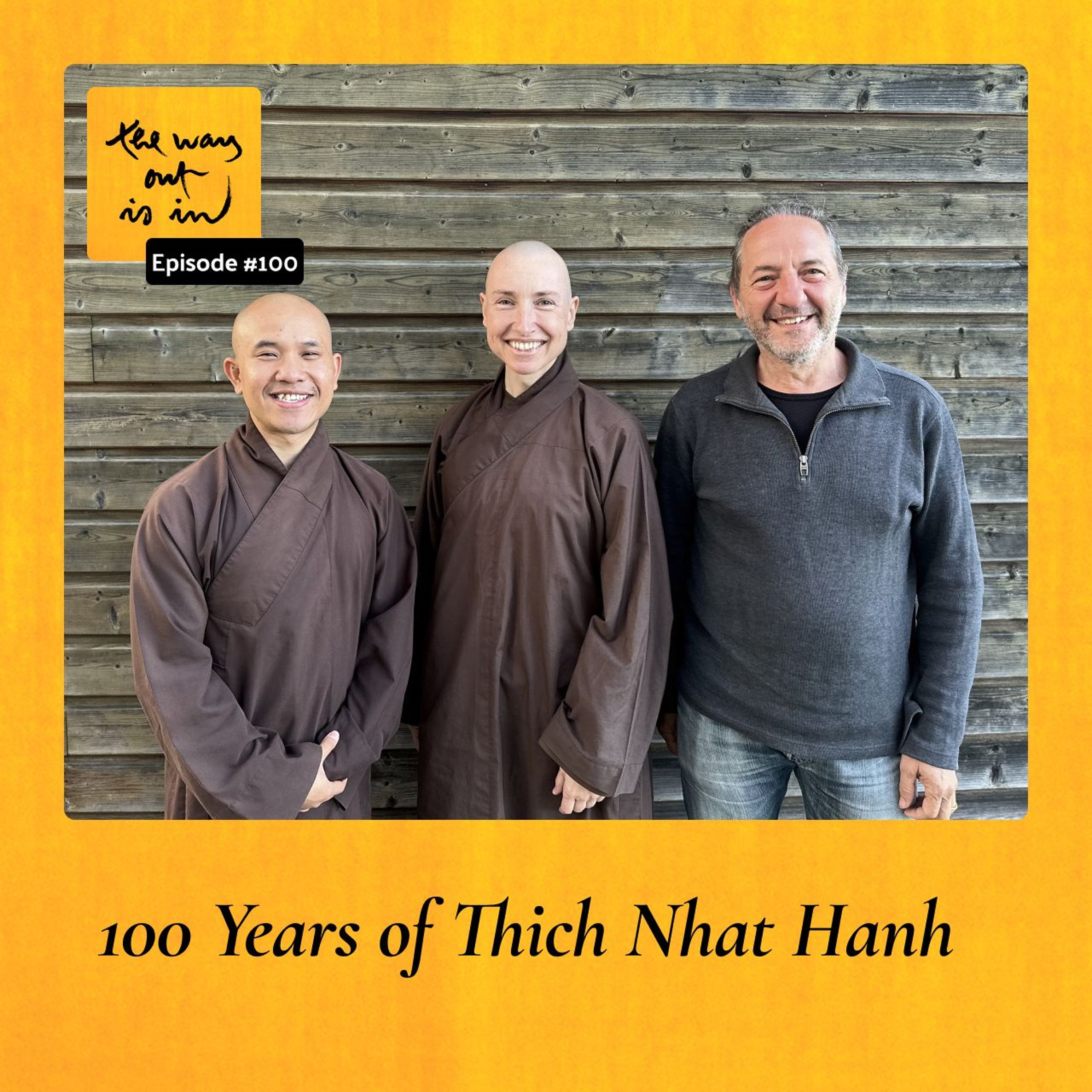 One Hundred Years of Thich Nhat Hanh | TWOII podcast | Episode 100 episode artwork