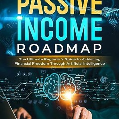 ⚡️ DOWNLOAD PDF AI Passive Income Roadmap  Full