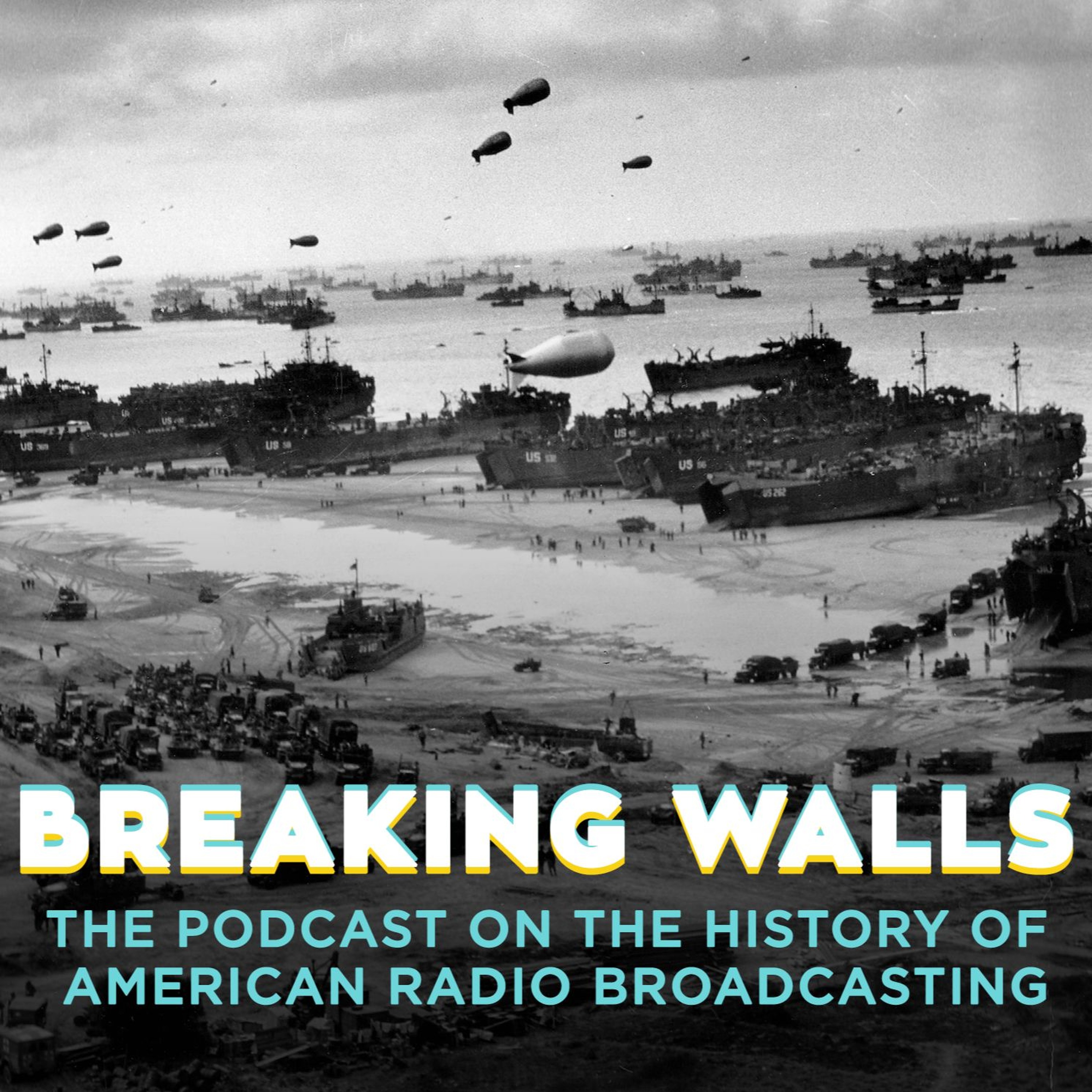 Breaking Walls: The Podcast on the History of American Network Radio Broadcasting