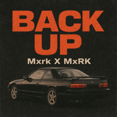 BACK UP (feat. MxRK)
