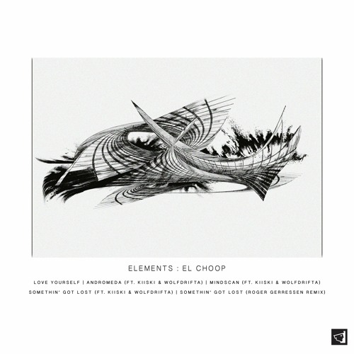 ELEMENTS : EL CHOOP [INCL. ROGER GERRESSEN RMX]