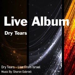 Dry Tears - Live Album | Music By Sharon Gabrieli | Cinematic Epic Soundtrack