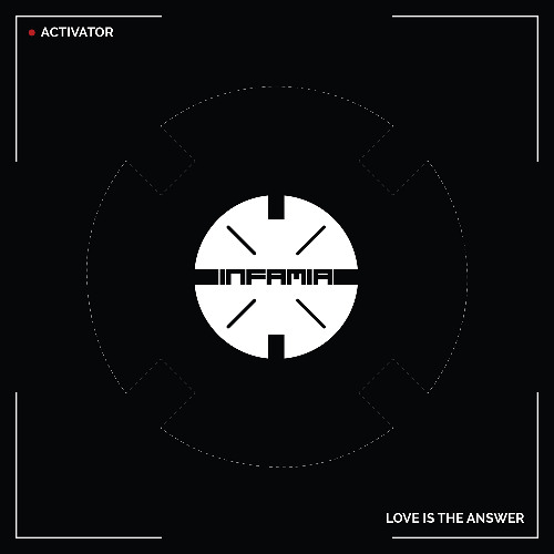 INF088 - Activator "Love Is The Answer" (Original Mix)(Preview)(Infamia Records)(Out Now)