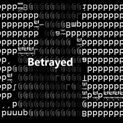 Betrayed