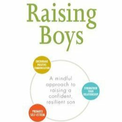Stream [Download] Epub The Conscious Parent's Guide to Raising Boys: A  mindful approach to raising a confid from Wjucmyq140 | Listen online for  free on SoundCloud