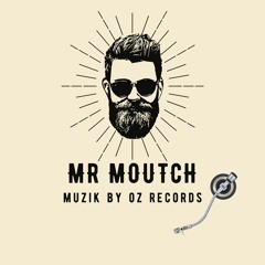 [Radio Edition] Mr MOUTCH By Oz aka Muzik By Oz (Muzik By Oz Records)