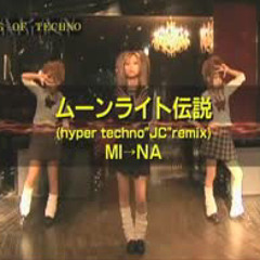 Mi→Na ムーンライト伝説 (hyper techno “JC” remix)
