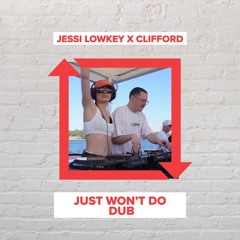 Jessi Lowkey & Clifford - Just Won't Do Dub (FREE DOWNLOAD)