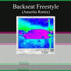 Kendrick - Backseat Freestyle (Anserito Remix)