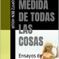 ✔Audiobook⚡️ La Medida de Todas las Cosas: Ensayos de Antropometr?a Social (Spanish Edition)