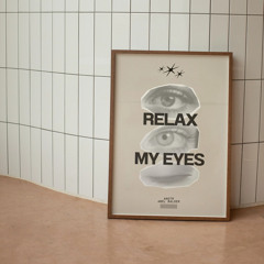 Relax my eyes -Dj ZAK Remix