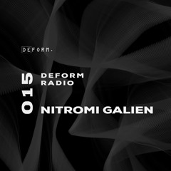 Deform Radio 015 - Nitromi Galien - 30.05.2023