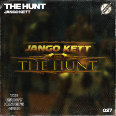 JANGO KETT - THE HUNT [OUT NOW]