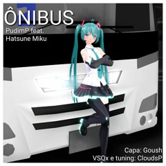 Hatsune Miku - Ônibus (Remake)