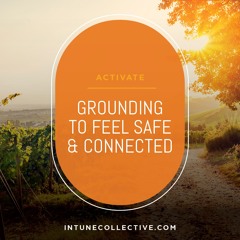 Grounding To Feel Safe And Connected: Business Micro-practice