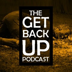 The Get Back Up Podcast Episode3: Believe God Can Restore Sanity (Step2)