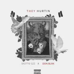 They Hurtin ft Don Blixk