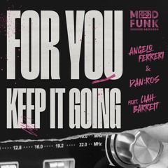 Angelo Ferreri & DAN:ROS feat. Liah Barrett - FOR YOU 'Keep It Going' // MFR391