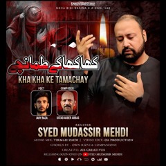 Kha Kha Tamache | Bibi Sakina (sa) Noha 2024 | Syed Mudassir Mehdi