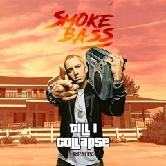 SMOKE BASS  - Till I Collapse (Remix) | FREE DOWNLOAD