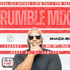 CTRL-ALT-DSTROY ON SHADE 45 | RUMBLE MIX | 5-20-2025
