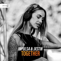 Inpulsa & Jxstin - Together (DWX Copyright Free)