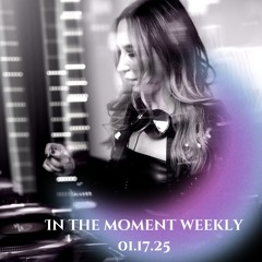 In the moment weekly 01.17.25 - Deep Progressive House Mix