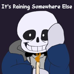 UNDERTALE : It's Raining Somewhere Else [cover]