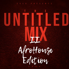 The Untitled Mix #002 (Mixed by SOSA) [AfroHouse Edition]