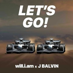 Will,i,am, J Balvin - LET'S GO (Speed Up) x1.08