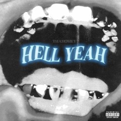 Thahomey - Hell Yeah (Prod. Drew Religion x Boofy)