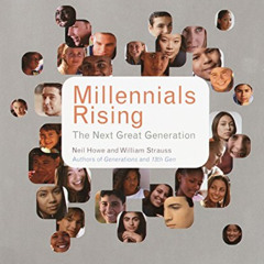 Get KINDLE 📝 Millennials Rising: The Next Great Generation by  Neil Howe,William Str